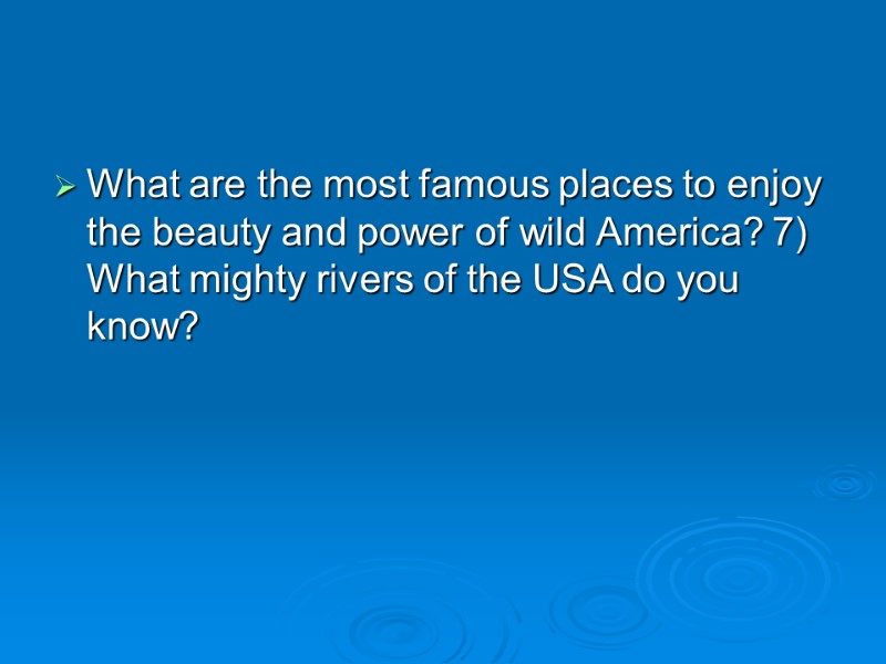 What are the most famous places to enjoy the beauty and power of wild